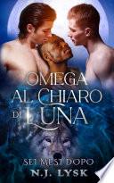 Omega al chiaro di luna: sei mesi dopo
