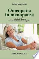 Omeopatia in menopausa. I principali disturbi e il loro trattamento omeopatico