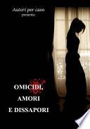Omicidi, amori e dissapori