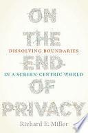 On the End of Privacy