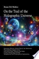 On the Trail of the Holographic Universe