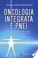 Oncologia integrata e PNEI. Il ruolo delle terapie bio-naturali a supporto del paziente oncologico