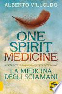 One spirit medicine. La medicina degli sciamani