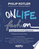Onlife Fashion. 10 Regole Per Un Mondo Senza Regole