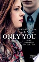 Only you