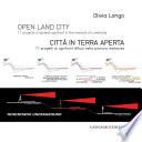 Open land city - Città in terra aperta