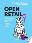 Open Retail. Innovazione sostenibile in un mondo di atomi e bit