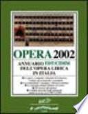 Opera 2002. Annuario dell'opera lirica in Italia