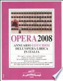 Opera 2008. Annuario dell'opera lirica in Italia