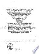 Opera dell'huomo dotto et famoso Giouan Boccaccio da Certaldo, dalla lingua latina nel thosco idioma per meser Nicolo Liburnio nouamente trallatata. Doue per ordine d'alphabeto si tratta diffusamente delli monti: selue: boschi: ..