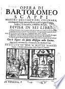 Opera di Bartolomeo Scappi mastro dell'arte del cucinare, con la quale si può ammaestrare qualsivoglia cuoco, scalco, trinciante, o mastro di casa. Diuisa in sei libri. ... Con le figure che fanno dibisogno nella cucina. Aggiuntoui nuouamente il Trinciante, & il Mastro di casa. ..