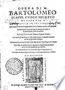 OPERA DI M. BARTOLOMEO SCAPPI, CVOCO SECRETO DI PAPA PIO V. DIVISA IN SEI LIBRI
