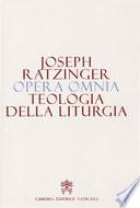 Opera omnia. Teologia della liturgia