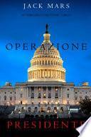 Operazione Presidente (Un thriller di Luke Stone – Libro 5)