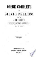 Opere complete con le addizioni die Piero Maroncelli alle mie prigioni