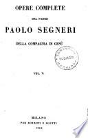 Opere complete del padre Paolo Segneri della Compagnia di Gesù