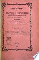 Opere complete di s. Leonardo da Porto Maurizio missionario apostolico, minore riformato del Ritiro di S. Bonaventura in Roma riprodotte con alcuni scritti inediti in occasione della sua canonizzazione per cura dei pp. Minori Riformati del Ritiro dell'Incontro presso Firenze fondato dal suddetto santo