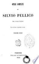 Opere complete di Silvio Pellico da Saluzzo tragedia