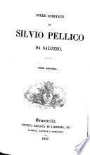 Opere complete di Silvio Pellico ..: Gismonda da Mendrisio. Leoniero da Dertona, Erodiade. Tommaso Moro