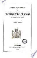 Opere complete di Torquato Tasso in verso ed in prosa