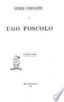 Opere complete di Ugo Foscolo