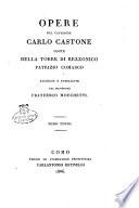 Opere del cavaliere Carlo Castone conte della Torre di Rezzonico ... raccolte e pubblicate dal professore Francesco Mocchetti. Tomo primo [-decimo]