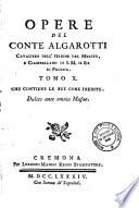 Opere del conte Algarotti cavaliere dell'ordine del merito ... Tomo 1.[-10.]