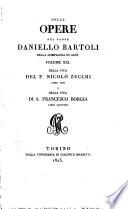 Opere del padre Daniello Bartoli ...