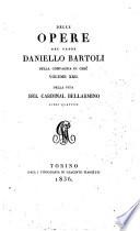 Opere del padre Daniello Bartoli ...