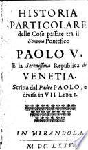 Opere del padre Paolo dell'Ordine de' Serui, e theologo della serenissima Repubblica di Venetia. Diuise in cinque volumi