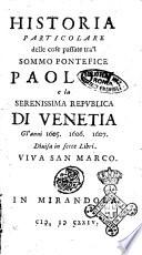 Opere del padre Paolo dell'ordine de' Serui; e theologo della serenissima Republica di Venetia. Diuisa in sei volumi, come si vede nella tauola. Volume primo