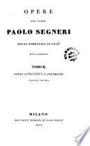 Opere del padre Paolo Segneri ...: Il cristiano instruito nella sua legge ragionamenti morali