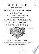 Opere del proposto Lodovico Antonio Muratori gia'bibliotecario del serenissimo signore duca di Modena