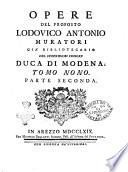 Opere del proposto Lodovico Antonio Muratori già bibliotecario del serenissimo signore Duca di Modena