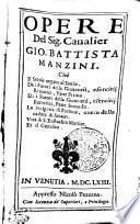 OPERE Del Sig. Caualier GIO. BATTISTA MANZINI. Cioè Il Seruir negato al Sauio. De i furori della giouentù, esercitij rettorici, parte prima. De i Furori della giouentù, esercitij rettorici, parte seconda. La peripetia di fortuna, ouero della caduta di Seiano. Vita di S. Eustachio martire. Et il cretideo