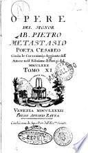 Opere del signor ab. Pietro Metastasio poeta cesareo giusta le correzioni, e aggiunte dell'autore nell'edizione di Parigi del 1780. Tomo 1. [-16.]