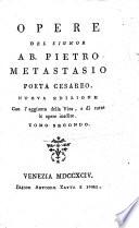 Opere del signor ab. Pietro Metastasio, poeta cesareo