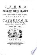Opere del signor abate Pietro Metastasio poeta Cesareo