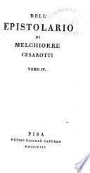 Opere dell'abate Melchior Cesarotti ...: Dell' epistolario. 1811-13