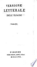 Opere dell'abate Melchior Cesarotti ...: Versione letterale dell'Iliade. 1804-07