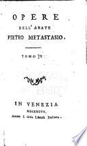 Opere dell' abate Pietro Metastasio