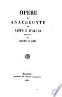 Opere Di Anacreonte Di Saffo E D'Alceo Tradotte Da Jacopo D'Oria