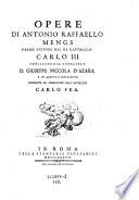 Opere di Antonio Raffaello Mengs, primo pittore del re cattolico Carlo III