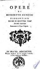 Opere di Benedetto Menzini Fiorentino, divise in quattro tomi