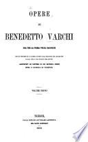 Opere di Benedetto Varchi ora per la prima volta raccolte, con un discorso di A. Racheli intorno alla fililogia del secolo XVI e alla vita e agli scritti dell'autore, aggiuntevi de Lettere di Gio. Battista Busini sopra l'assedio di Firenze