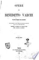 Opere di Benedetto Varchi ora per la prima volta raccolte con un discorso di A. Racheli intorno alla filologia del secolo 16. e alla vita e agli scritti dell'A.
