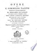 Opere di C. Cornelio Tacito tradotte in volgar fiorentino da Bernardo Davanzati con insieme le giunte e i supplementi a Tacito dell'abate Gabriele Brotier dell'Accademia delle Iscrizioni, e Belle Lettere tradotti sullo stile del Davanzati dall'ab. Raffaele Pastore tutto col testo latino a fronte. ... Tomo primo [-terzo]