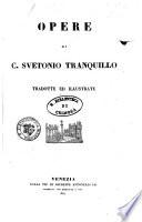 Opere di C. Svetonio Tranquillo tradotte ed illustrate