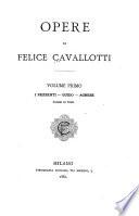 Opere di Felice Cavallotti ...