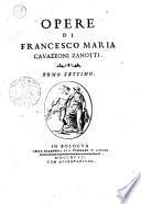Opere di Francesco Maria Cavazzoni Zanotti. Tomo primo [-nono]